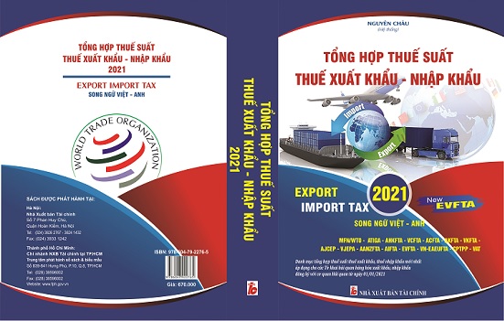 Sách Biểu Thuế Xuất Nhập Khẩu Tổng Hợp Năm 2021 (Song Ngữ Việt - Anh)
